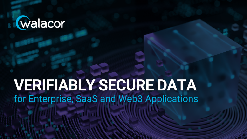 Walacor: Verifiably Secure Data