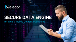 Walacor Secure Data Engine for Web & Mobile Publishing